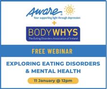 Aware webinar "Exploring Eating Disorders & Mental Health". Wednesday 11th January at 12pm.